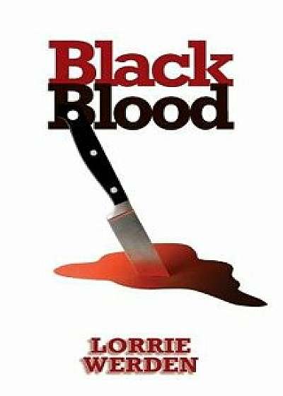 Black Blood, Paperback/Lorrie Werden