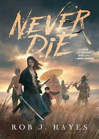 Never Die, Paperback/Rob J. Hayes