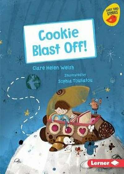 Cookie Blast Off!/Clare Helen Welsh