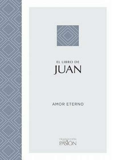 El Libro de Juan: Amor Eterno (Traduccion La Pasion), Paperback/Brian Simmons
