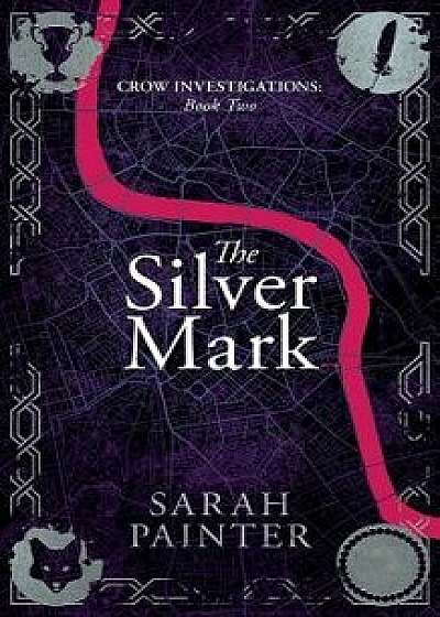 The Silver Mark, Paperback/Sarah Painter