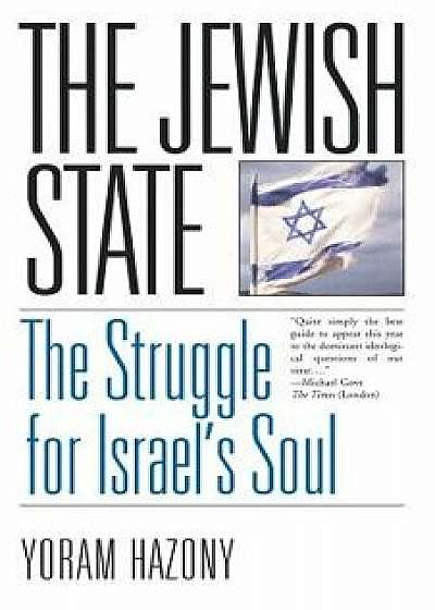 The Jewish State: The Struggle for Israel's Soul, Paperback/Yoram Hazony
