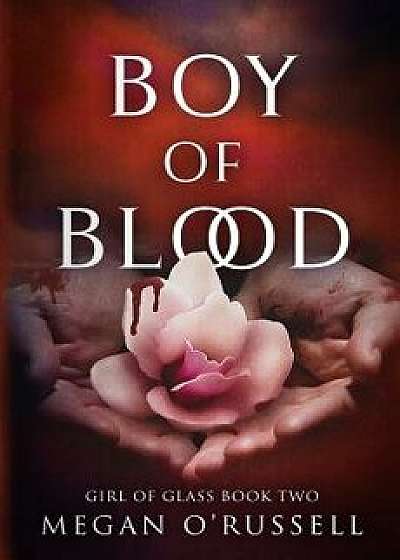 Boy of Blood, Paperback/Megan O'Russell