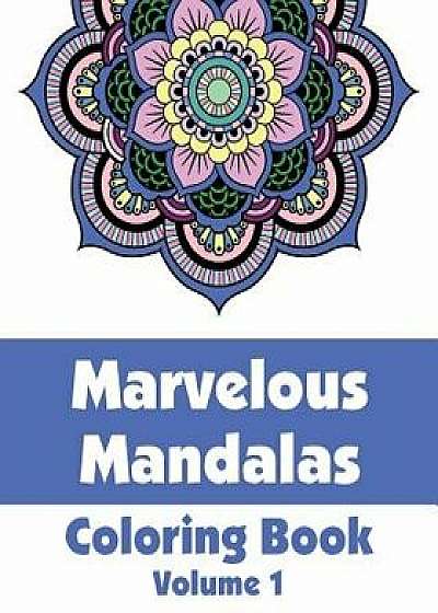 Marvelous Mandalas Coloring Book, Volume 1, Paperback/Various