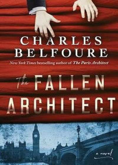 The Fallen Architect, Paperback/Charles Belfoure