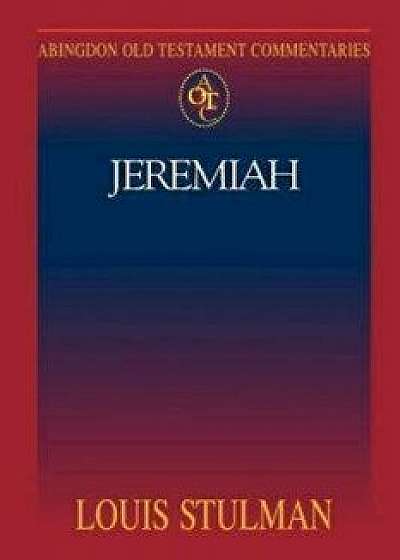 Abingdon Old Testament Commentaries: Jeremiah, Paperback/Louis Stulman