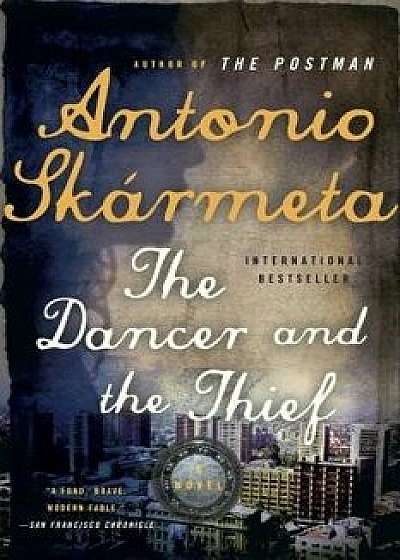 The Dancer and the Thief, Paperback/Antonio Skarmeta