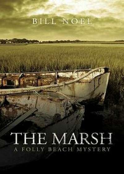 The Marsh: A Folly Beach Mystery, Paperback/Bill Noel
