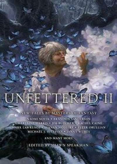 Unfettered II, Hardcover/Shawn Speakman