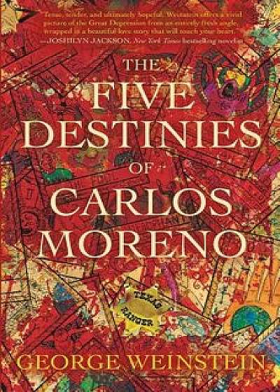 The Five Destinies of Carlos Moreno, Paperback/George Weinstein