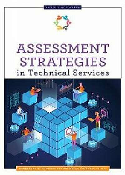 Assessment Strategies in Technical Services, Paperback/Kimberley A. Edwards