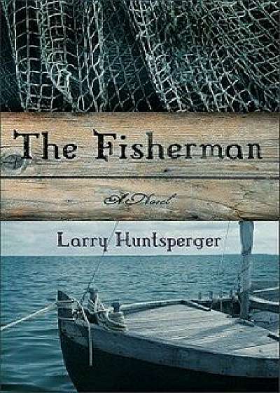 The Fisherman, Paperback/Larry Huntsperger