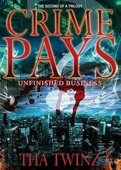 Crime Pays II: Unfinished Business, Paperback/Tha Twinz
