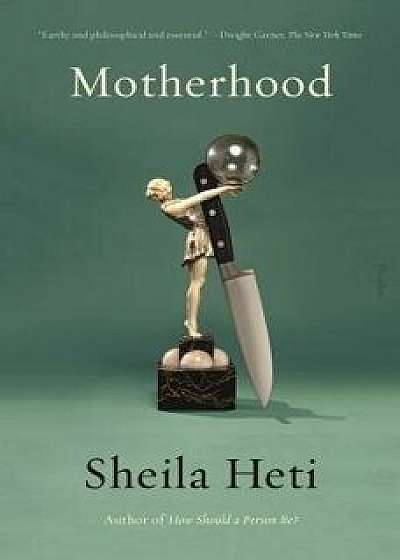 Motherhood, Paperback/Sheila Heti