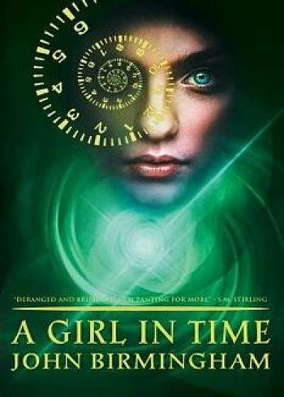 A Girl in Time, Paperback/John Birmingham