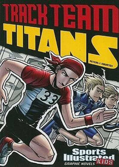 Track Team Titans, Paperback/Fernando Cano