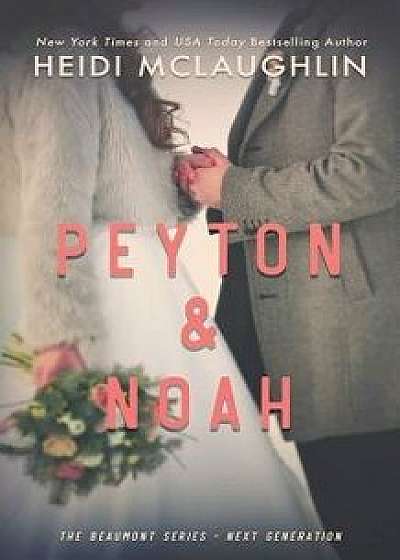 Peyton & Noah, Paperback/Heidi McLaughlin