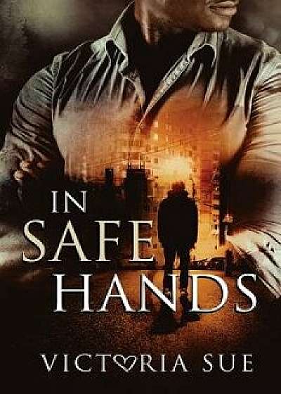 In Safe Hands/Victoria Sue