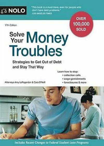 Solve Your Money Troubles: Strategies to Get Out of Debt and Stay That Way, Paperback/Amy Loftsgordon