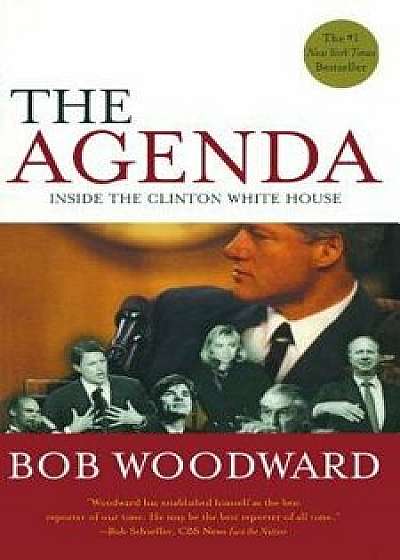 Agenda: Inside the Clinton White House (Reissue), Paperback/Bob Woodward