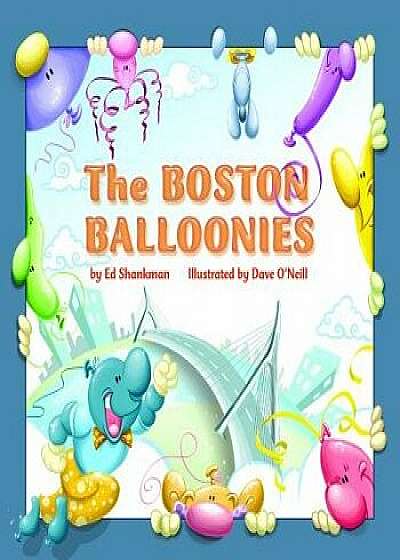 The Boston Balloonies, Paperback/Ed Shankman