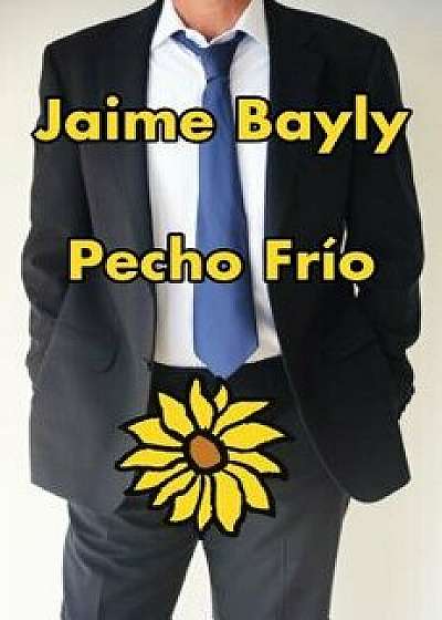 Pecho Frío, Paperback/Jaime Bayly