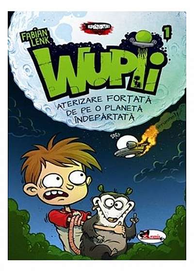 Wupii-Aterizare forțată de pe o planetă îndepărtată
