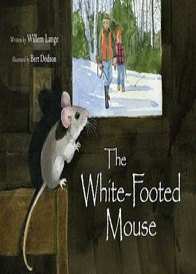 The White-Footed Mouse, Hardcover/Bert Dodson