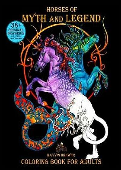 Horses of Myth and Legend: Coloring Book for Adults, Paperback/Rayvin Brewer