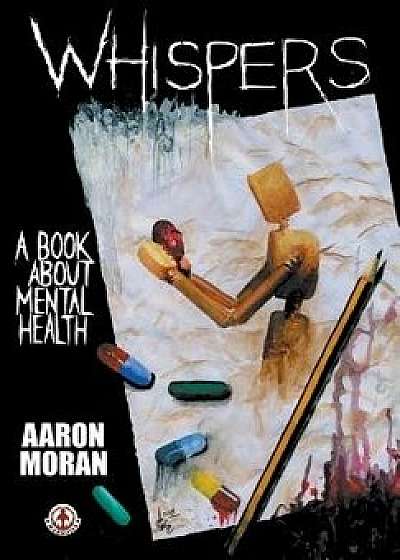 Whispers: A Book about Mental Health, Paperback/Aaron Moran