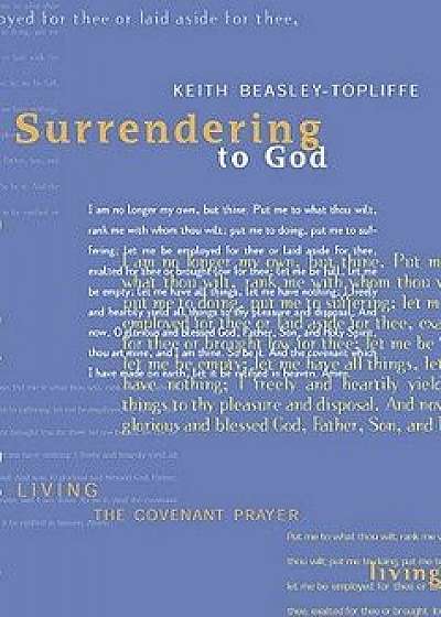 Surrendering to God, Paperback/Keith Beasley Topliffe