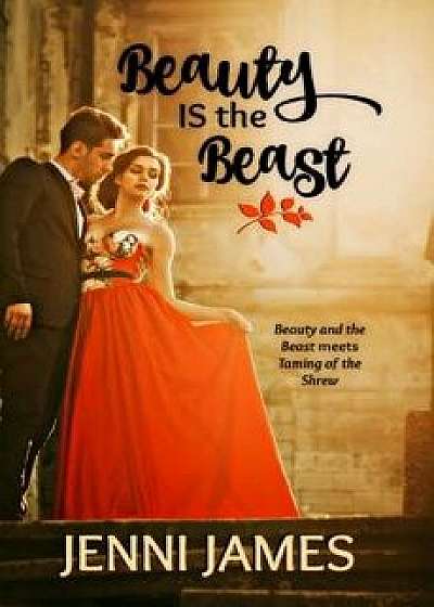Beauty Is the Beast, Paperback/Jenni James