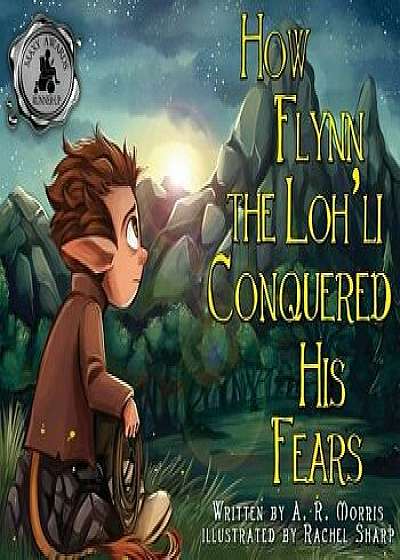 How Flynn the Loh'li Conquered His Fears, Hardcover/A. R. Morris