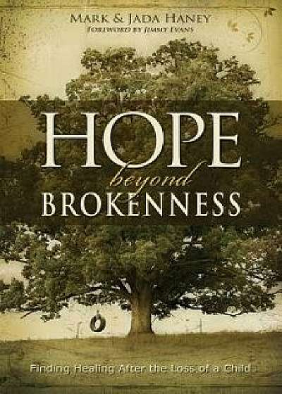 Hope Beyond Brokenness, Paperback/Mark Haney
