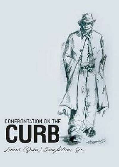 Coperta cărții Confrontation on the Curb, Paperback/Louis (Jim) Singleton Jr