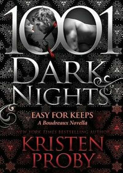 Easy for Keeps: A Boudreaux Novella, Paperback/Kristen Proby