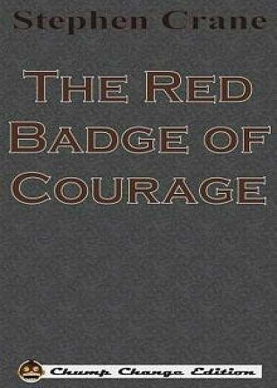 The Red Badge of Courage (Chump Change Edition), Hardcover/Stephen Crane