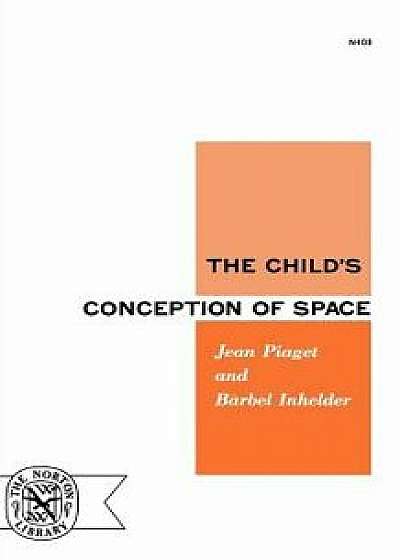 The Child's Conception of Space, Paperback/Jean Piaget