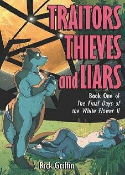 Traitors, Thieves and Liars, Paperback/Rick Griffin