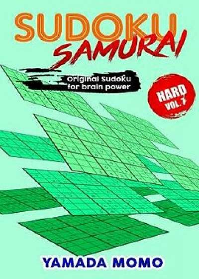 Sudoku Samurai Hard: Original Sudoku for Brain Power Vol. 7: Include 500 Puzzles Sudoku Samurai Hard Level, Paperback/Yamada Momo