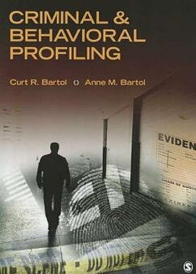 Criminal & Behavioral Profiling, Paperback/Curtis R. Bartol