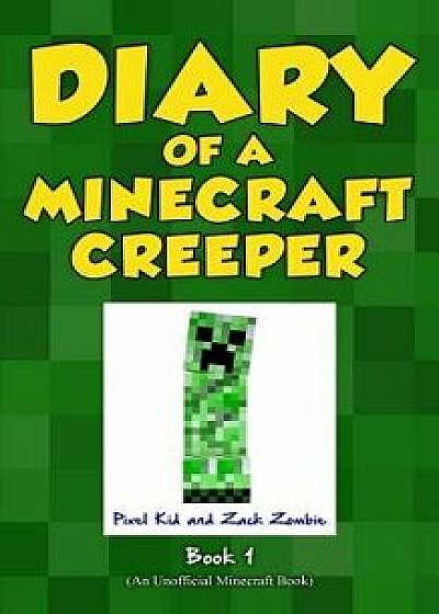 Diary of a Minecraft Creeper Book 1: Creeper Life, Paperback/Pixel Kid