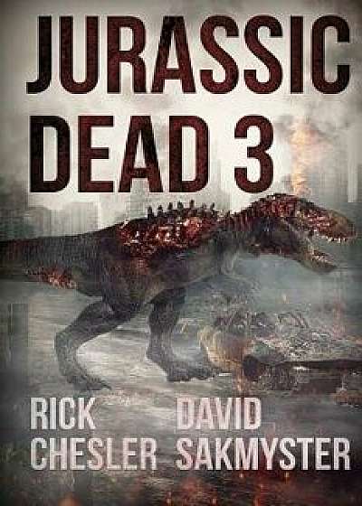 Jurassic Dead 3, Paperback/Rick Chesler