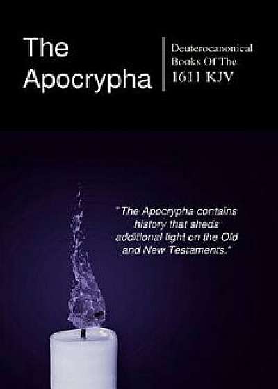 The Apocryphal, Deuterocanonical Books: From the King James Version of 1611, Paperback/Wisdom Books
