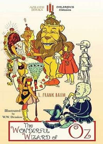 The Wonderful Wizard of Oz: Unabridged & Illustrated, Paperback/Lyman Frank Baum