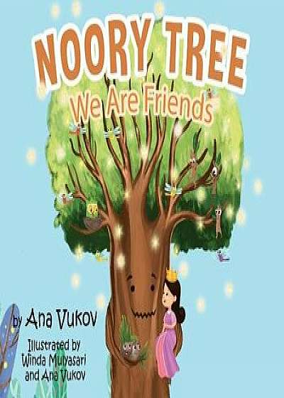 Noory Tree: We Are Friends, Hardcover/Ana Vukov