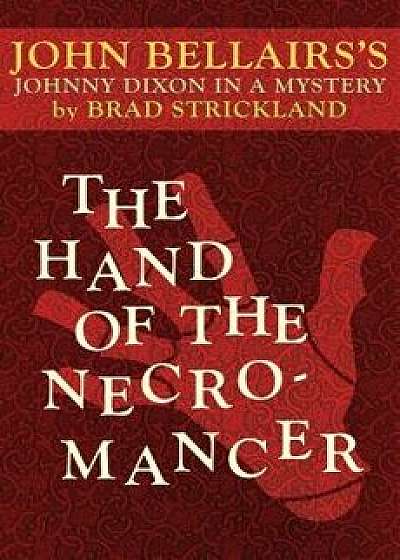 The Hand of the Necromancer, Paperback/John Bellairs