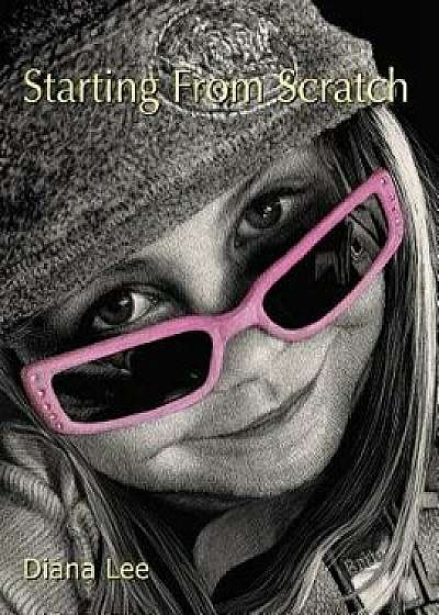 Starting from Scratch: A Plethora of Information for Creating Scratchboard Art in Black & White and Color, Paperback/Diana Lee
