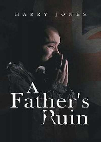 A Father's Ruin, Paperback/Harry Jones
