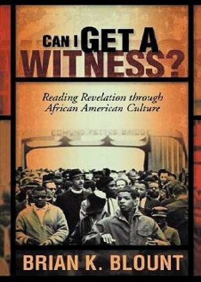 Can I Get a Witness, Paperback/Brian K. Blount